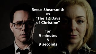 Reece Shearsmith vs “The 12 Days of Christine” for 9 minutes amp 9 seconds [upl. by Saberio502]