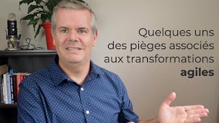 Quelques uns des pièges associés aux transformations agiles [upl. by Leslie]