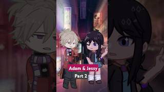 Gacha Life Skits Adam amp Jessy  Part 2  Funny video  emotions gachalife2 reversal shorts [upl. by Elah441]