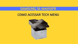 Como acessar o Tech Menu Menu Técnico na Samsung SLM4070FR [upl. by Blanc482]