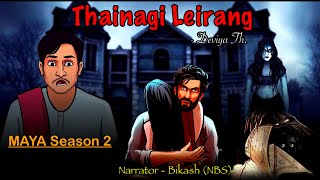 Manipuri Horror Story “THAINAGI LEIRANG”1 Maya Season2  NBS’s Collection  Full Horror Story [upl. by Meri]