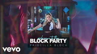 Priscilla Block  Welcome To The Block Party Official Audio [upl. by Otipaga961]