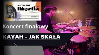 Muzyczne mostki  Koncert finałowy  Kayah  Jak skała [upl. by Burhans]