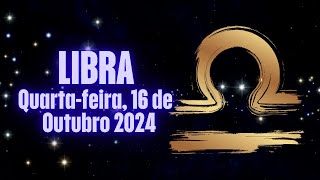 LIBRA ♎️ QUARTAFEIRA 16 de OUTUBRO de 2024♎️ ❤️️❤️️ Horóscopo [upl. by Leroi]