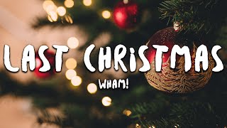 Wham  Last Christmas Lyrics [upl. by Noicpecnoc]