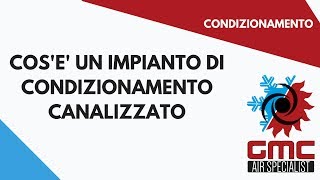 Cos’è un impianto di condizionamento canalizzato [upl. by Kcirdec]