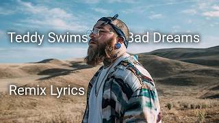 Teddy Swims  Bad Dreams Sooxtraction Remix Lyric Video [upl. by Xanthus966]