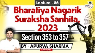 BNSS Bhartiya Nagarik Suraksha Sanhita 2023  Lec 86 Section 353 to 357 CrPC 1973 By ApurvaSharma [upl. by Dnomder]