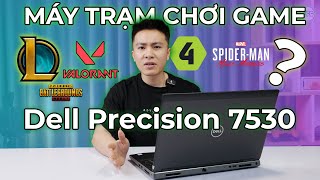 Test Game Dell Precision 7530 với Xeon E2176M Quadro P2000  Suýt nữa thì ngon [upl. by Schiffman]