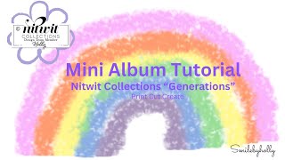 Get Inspired Nitwit Collections Generations Mini Album Tutorial [upl. by Gettings]