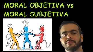 MORAL OBJETIVA vs MORAL SUBJETIVA [upl. by Fedora]