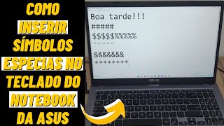 COMO INSERIR SÍMBOLOS ESPECIAS NO TECLADO DO NOTEBOOK DA ASUS [upl. by Araic733]