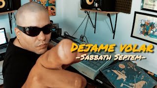 Déjame Volar  Sabbath Septem [upl. by Outlaw]