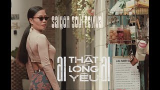 Saigon Soul Revival  Ai Thật Lòng Yêu Ai Who Truely Loves Who [upl. by Mackenie]