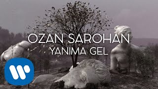 Ozan Sarohan  Yanıma Gel Official Lyric Video [upl. by Lenod]