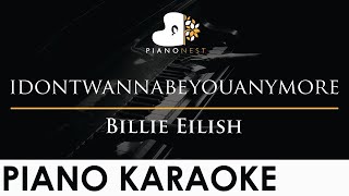 Billie Eilish  idontwannabeyouanymore  Piano Karaoke Instrumental Cover with Lyrics [upl. by Aham872]