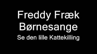 Freddy Fræk  Se den lille Kattekilling [upl. by Anillehs675]