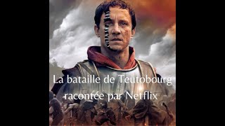 La bataille de Teutobourg racontée par Netflix  la série Barbares [upl. by Ahserkal433]