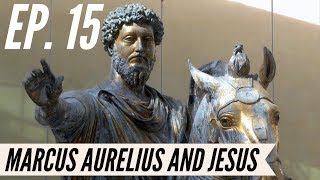 Ep 15  Awakening from the Meaning Crisis  Marcus Aurelius and Jesus [upl. by Aihtak]