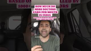 How much do MBBS Doctors earn per month in India  based on a survey filled by 1000 Doctors mbbs [upl. by Josepha458]