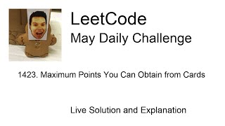 1423 Maximum Points You Can Obtain from Cards  Day 1131 Leetcode May Challenge [upl. by Netaf889]