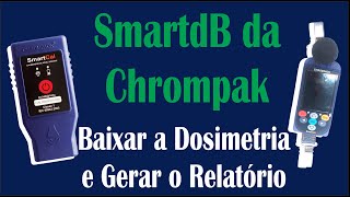 Como baixar uma dosimetria de ruído e gerar um relatório com o Dosímetro SmartdB da Chrompack [upl. by Ybbed596]