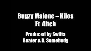 Bugzy Malone  Kilos ft Aitch HD Lyrics [upl. by Arted]