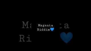 Magenta Riddim Song🎵 💙 [upl. by Enilrem]