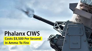 Phalanx CIWS Costs 3500 Per Second In Ammo To Fire [upl. by Zeba]