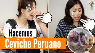 Mexicana y Japonesa hacen Ceviche PERUANO vean esa cara pues que salió mal MIO y de SANDY [upl. by Ajit232]