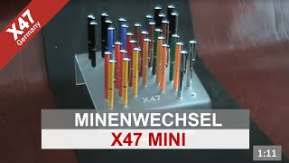 X47 Mini  Erklärung Minenwechsel beim X47 Mini Kugelschreiber [upl. by Siocnarf282]