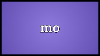 Mo Meaning [upl. by Annoda]