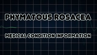 Phymatous rosacea Medical Condition [upl. by Eitsyrk]