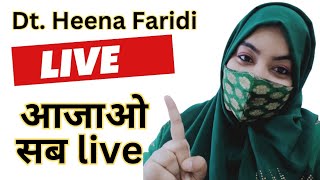 HEENA HEALTH is Live l Dt Heena Faridi is Live [upl. by Fenny399]