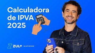 Calcule o valor do IPVA 2025 no app Zul 📱 [upl. by Brendan96]