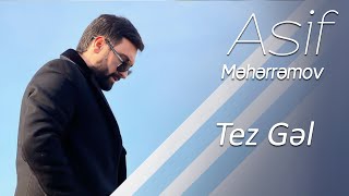 Asif Məhərrəmov  Tez Gəl [upl. by Acirem]