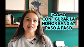 ¿CÓMO CONFIGURAR LA HONOR BAND 6 CORRECTAMENTE ¡Honor regresa a Colombia [upl. by Dronski272]