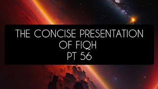 The Concise Presentation of Fiqh Pt 56 [upl. by Diarmit]