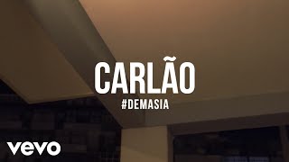 Carlão  Demasia [upl. by Also]