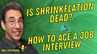 Full Show Is Shrinkflation Dead and How To Ace a Job Interview [upl. by Egroej658]