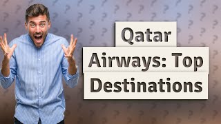 Where does Qatar Airways fly the most [upl. by Jerrylee]