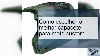 Como escolher o melhor capacete para moto custom [upl. by Serena]