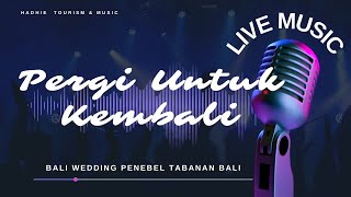 PERGI UNTUK KEMBALI Cover Hendrik Bali Wedding Penebel Tabanan Bali bali2024 coversong cover [upl. by Warfeld]