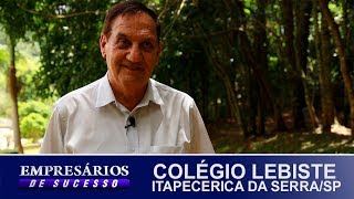 COLÉGIO LEBISTE ITAPECERICASP EMPRESÁRIOS DE SUCESSO [upl. by Woodward725]