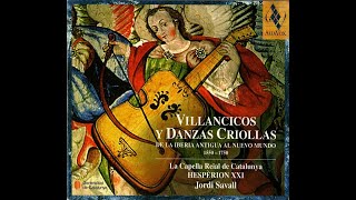 Villancicos y Danzas Criollas de 1550 hasta 1750 Jordi Savall [upl. by Garey48]