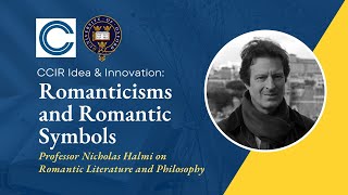 Romanticisms and Romantic Symbols Professor Nicholas Halmi on Romantic Literature and Philosophy [upl. by Esenwahs]