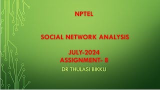 NPTEL Social Network Analysis July2024 Assignment8 [upl. by Kasevich937]