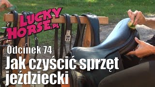 Porady LuckyHorsepl  odc74  Pielęgnacja sprzętu jeździeckiego [upl. by Shanleigh86]