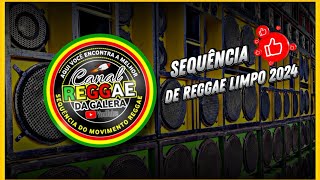 REGGAE LIMPO SEQUÊNCIA PEDRA 2024 [upl. by Gnuhc814]