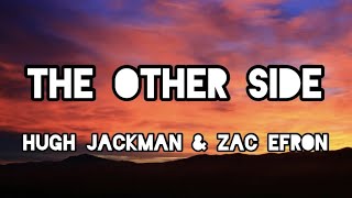 The Other Side  Hugh Jackman and Zac Efron Lyrics [upl. by Eilahs]